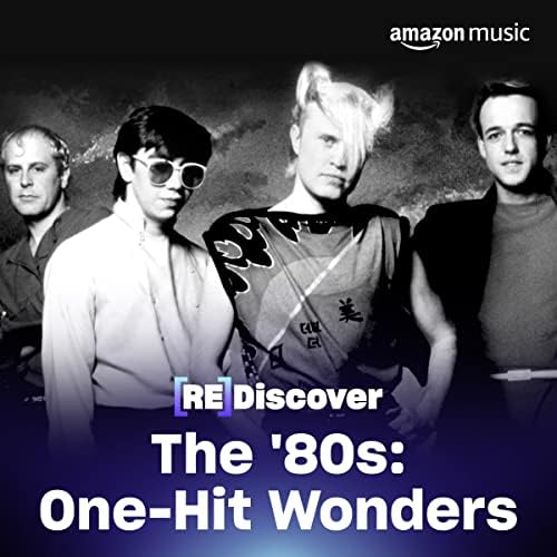 REDISCOVER THE '80s: One-Hit Wonders Playlist on Amazon